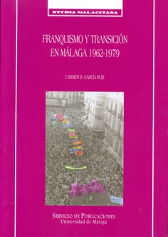 Franquismo y transicion en Malaga 1962-1979