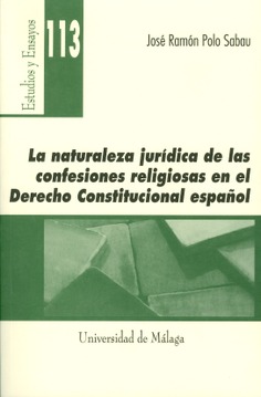 La naturaleza juridica de las confesiones religiosas en el Derecho Constitucional Español