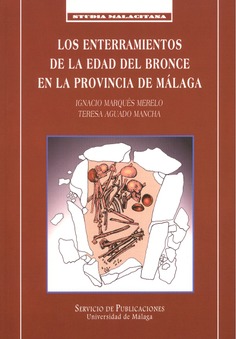 Los enterramientos de la Edad del Bronce en la provincia de Málaga