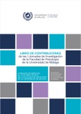 Libro de contribuciones de las I Jornadas de Investigacion de la Facultad de Psicologia de la Universidad de Malaga