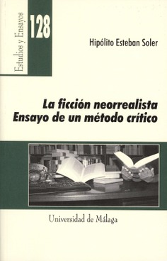 La ficción neorrealista. Ensayo de un método crítico