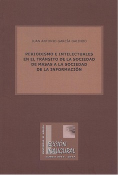 Periodismo e intelectuales en el tránsito de la sociedad de masas a la sociedad de la información