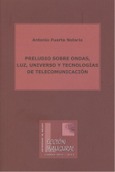 Preludio sobre ondas, luz, universo y tecnologías de telecomunicación