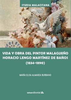 Vida y obra del pintor malagueño Horacio Lengo Martinez de Baños (1834-1890)