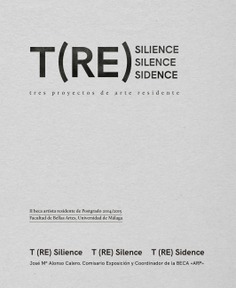 T(RE) Silience, silence, sidence