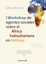 Libro de Actas I Workshop de agentes sociales sobre al África Subsahariana en Málaga