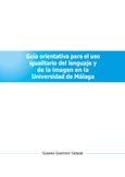Guía orientativa para el uso igualitario del lenguaje y de la imagen en la Universidad de Málaga