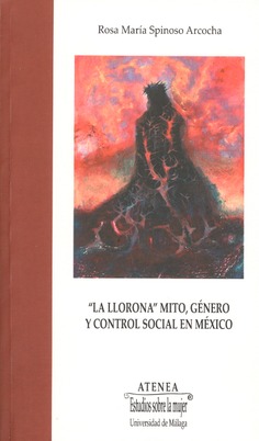 "La Llorona": mito, género y control social en México