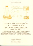 Educación, instrucción y alfabetización en la sociedad urbana malagueña a finales de la Edad Media y principios de la Edad Moderna
