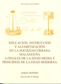 Educación, instrucción y alfabetización en la sociedad urbana malagueña a finales de la Edad Media y principios de la Edad Moderna