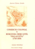 Comercio colonial y burguesía mercantil malagueña (1765-1820)