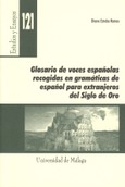 Glosario de voces españolas recogidas en gramáticas de español para extranjeros del Siglo de Oro