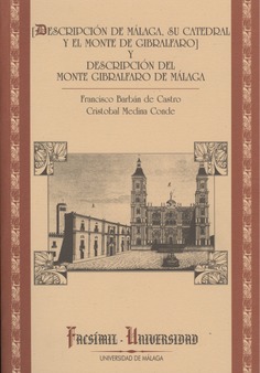 [Descripción de Málaga, su Catedral y el Monte de Gibralfaro] y descripción del Monte Gibralfaro de 