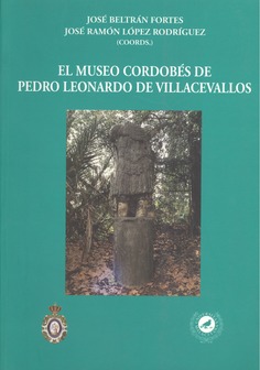 El museo cordobés de Pedro Leonardo de Villacevallos