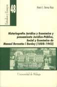 Historiografía jurídica y economica y pensamiento juridico-público, social y económico de Manuel Reventós i Bordoy (1888-1942)