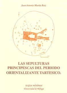 Las sepulturas principescas del período orientalizante tartésico