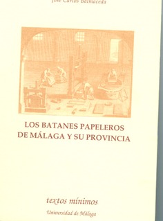 Los batanes papeleros de Málaga y su provincia