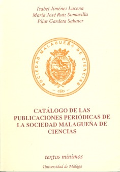 Catálogo de las publicaciones periódicas de la Sociedad Malagueña de Ciencias