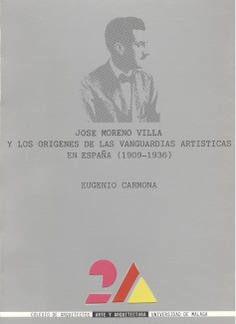 Jose Moreno Villa y los orígenes de las vanguardias artísticas en España (1909-1936)