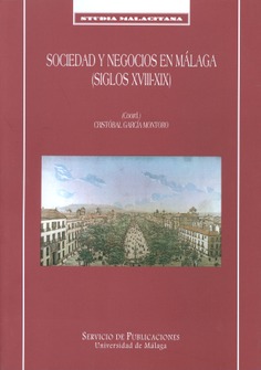 Sociedad y negocios en Málaga (Siglos XVIII-XIX)