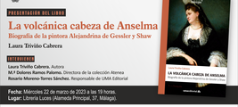 Presentación del libro 'La volcánica cabeza de Anselma. Biografía de la pintora Alejandrina de Gessler y Shaw'