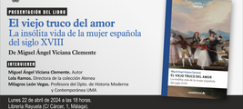 Presentación del libro 'El viejo truco del amor: la insólita vida de la mujer española del siglo XVIII'